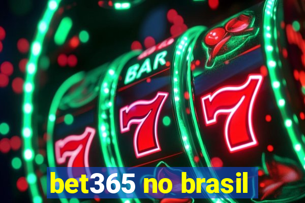 bet365 no brasil